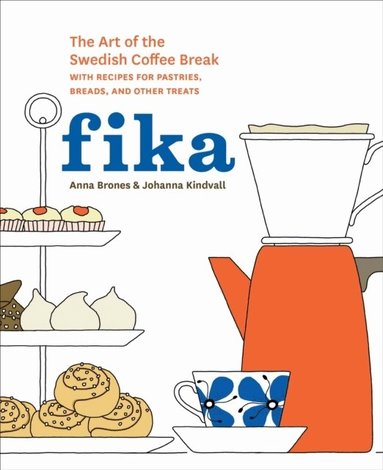 Anna Brones, Johanna Kindvall - Fika, Inbunden
