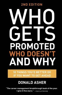 Who Gets Promoted, Who Doesn't, and Why, Second Edition 1