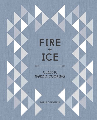 Darra Goldstein - Fire and Ice, Inbunden