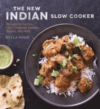 bokomslag The New Indian Slow Cooker: Recipes for Curries, Dals, Chutneys, Masalas, Biryani, and More [A Cookbook]