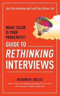 bokomslag What Color Is Your Parachute? Guide to Rethinking Interviews