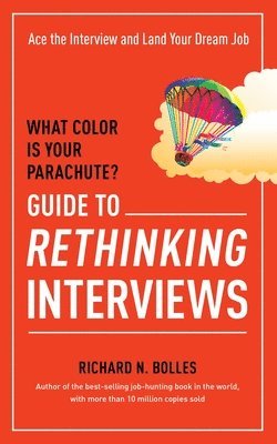 What Color Is Your Parachute? Guide to Rethinking Interviews 1