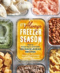 bokomslag It's Always Freezer Season: A Cookbook