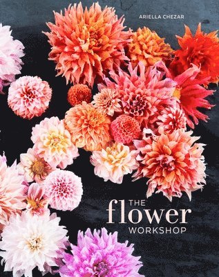 Ariella Chezar, Julie Michaels - Flower Workshop, Inbunden
