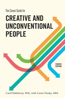 The Career Guide for Creative and Unconventional People, Fourth Edition 1