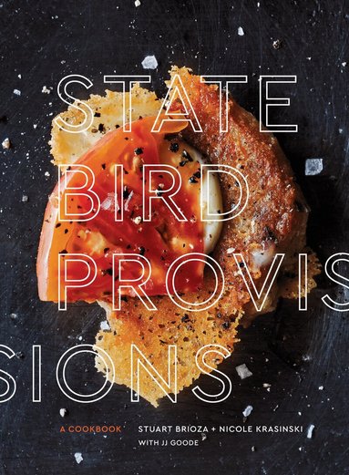 Stuart Brioza, Nicole Krasinski, JJ Goode - State Bird Provisions, Inbunden