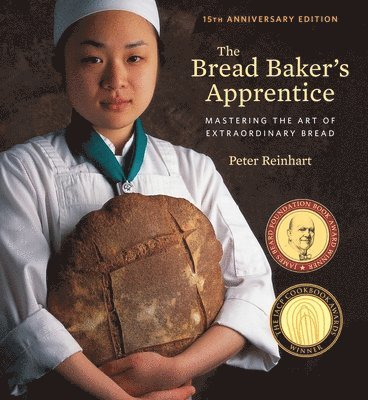 The Bread Baker's Apprentice, 15th Anniversary Edition 1