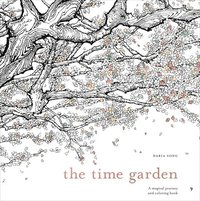 bokomslag The Time Garden: A Magical Journey and Coloring Book