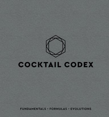 Alex Day, Nick Fauchald - Cocktail Codex, Inbunden