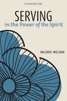 Valerie Wilson - Serving in the Power of the Spirit, Häftad