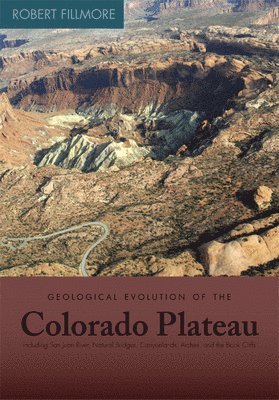 Geological Evolution of the Colorado Plateau of Eastern Utah and Western Colorado 1