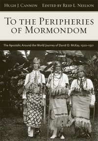 bokomslag To The Peripheries of Mormondom