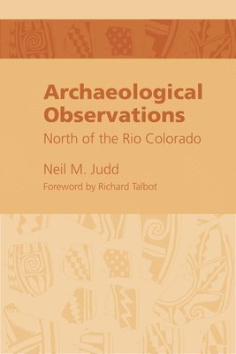 bokomslag Archeological Observations North of the Rio Colorado