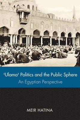 'Ulama', Politics, and the Public Sphere 1