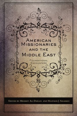 bokomslag American Missionaries and the Middle East