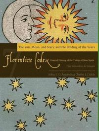 bokomslag The Florentine Codex, Book Seven: The Sun, Moon, and Stars, and the Binding of the Years