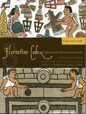 Florentine Codex: Book 8 Volume 8 1
