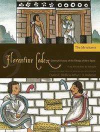 bokomslag The Florentine Codex, Book Nine: The Merchants