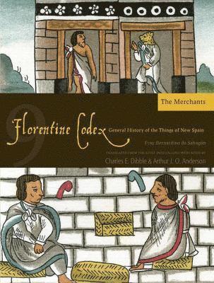 The Florentine Codex, Book Nine: The Merchants 1