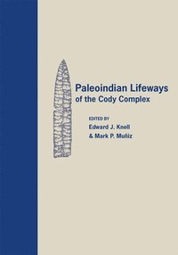 bokomslag Paleoindian Lifeways of the Cody Complex