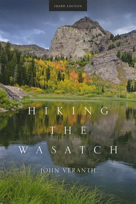 John Veranth - Hiking the Wasatch, Häftad