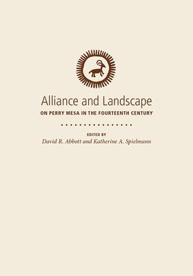 Alliance and Landscape on Perry Mesa in the Fourteenth Century 1