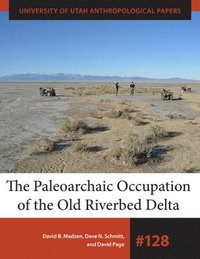 bokomslag The Paleoarchaic Occupation of the Old River Bed Delta