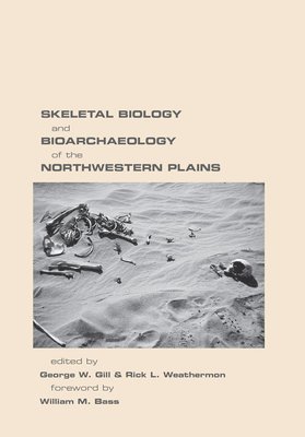 Skeletal Biology and Bioarchaeology of the Northwestern Plains 1