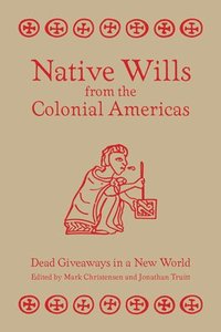 bokomslag Native Wills from the Colonial Americas