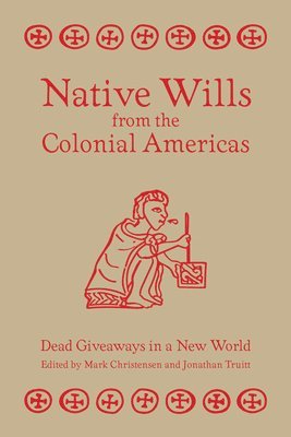 bokomslag Native Wills from the Colonial Americas