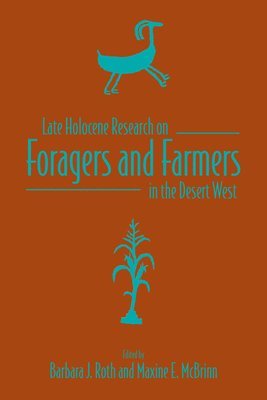 bokomslag Late Holocene Research on Foragers and Farmers in the Desert West