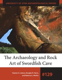 bokomslag The Archaeology and Rock Art of Swordfish Cave