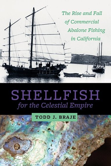 Todd J. Braje - Shellfish for the Celestial Empire, Häftad