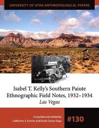 bokomslag Isabel T. Kellys Southern Paiute Ethnographic Field Notes, 19321934