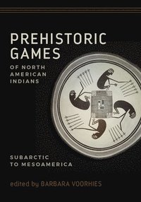 bokomslag Prehistoric Games of North American Indians