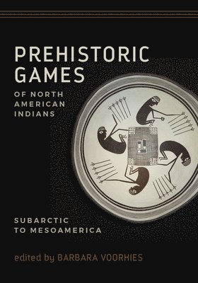 Prehistoric Games of North American Indians 1