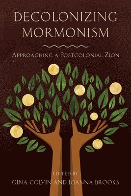 bokomslag Decolonizing Mormonism