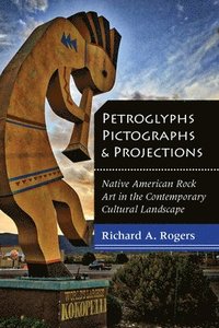 bokomslag Petroglyphs, Pictographs, and Projections