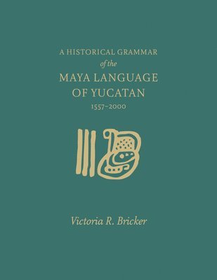 bokomslag Historical Grammar of the Maya Language of Yucatan: 1557-2000