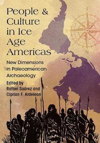 bokomslag People and Culture in Ice Age Americas