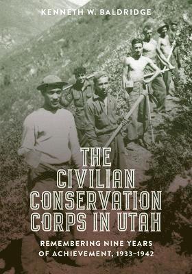 The Civilian Conservation Corps in Utah, 1933-1942 1