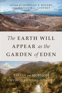 bokomslag The Earth Will Appear as the Garden of Eden