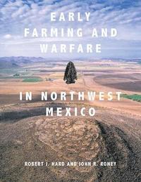 bokomslag Early Farming and Warfare in Northwest Mexico