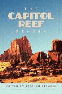 bokomslag The Capitol Reef Reader