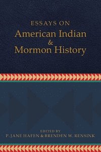 bokomslag Essays on American Indian and Mormon History