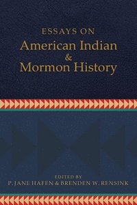 bokomslag Essays on American Indian and Mormon History