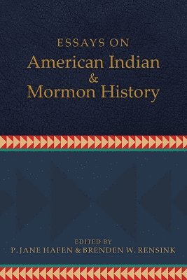 Essays on American Indian and Mormon History 1
