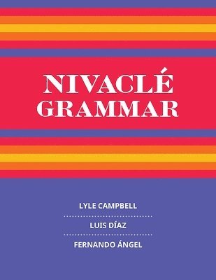 Lyle Campbell, Luis Díaz, Fernando Ángel - Nivaclé Grammar, Inbunden