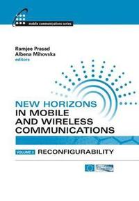bokomslag New Horizons in Mobile and Wireless Communications: v. 3 Reconfigurability