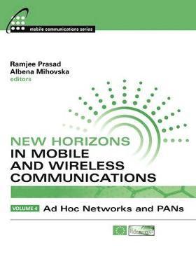 New Horizons in Mobile and Wireless Communications: v. 4 Ad Hoc Networks and PANs 1